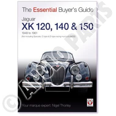 ESSENTIAL BUYER GUIDE: JAG XK120, 140, 150 - Jaguar XK120-140-150 1949-1961