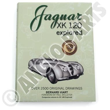 XK 120 EXPLORED - Jaguar XK120-140-150 1949-1961