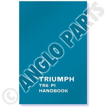 TR6 PI OWNERS HANDBK - Triumph TR5-250-6 1967-'76