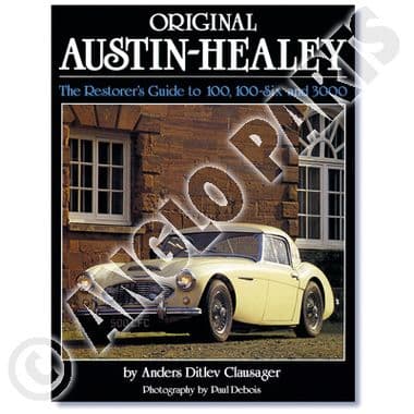 ORIGINAL AUSTIN-HEALEY - Austin Healey 100-4/6 & 3000 1953-1968