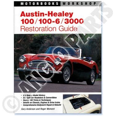 AH RESTORATION GUIDE - Austin Healey 100-4/6 & 3000 1953-1968
